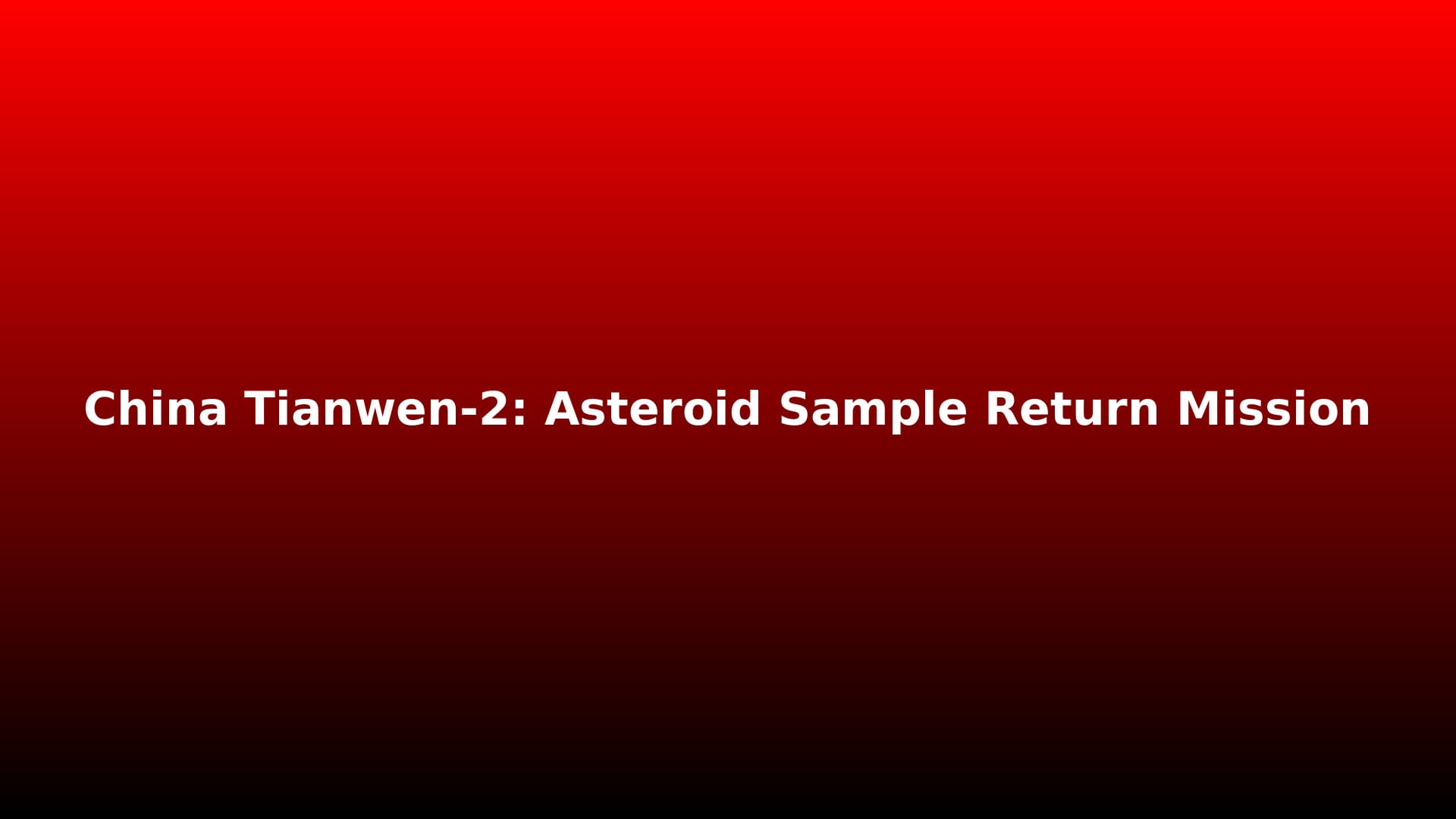 China's Tianwen-2: Historic Asteroid Sample Return Mission Approaches Rendezvous
